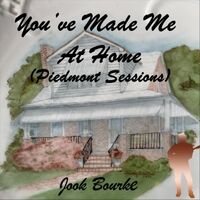 You've Made Me at Home (Piedmont Sessions)